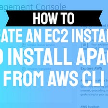 UPDATED SCREENCAST: Install Apache on a New EC2 Instance from the AWS CLI (using CloudShell)