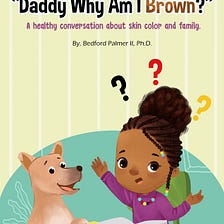 A Children’s Book About Race, Skin Color, & Family.