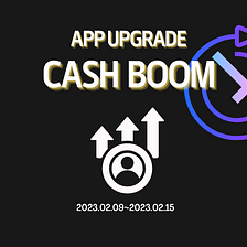 Cash Boom App Upgrade Information