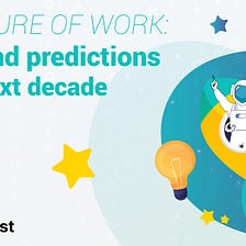 The future of work: trends and predictions for the next decade