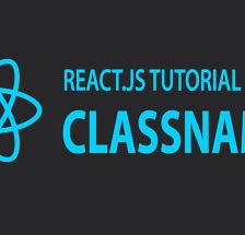 Super friendly introduction to classnames in React