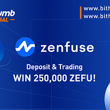 Deposit & Trading, WIN 250,000 ZEFU!