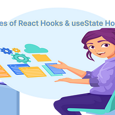 What are React Hooks & useState Hooks?