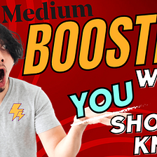 List: How To Get Boosted on Medium
