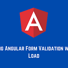 Optimizing Angular Form Validation with Lazy Load