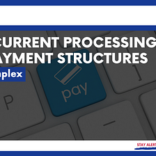 The Current Processing of Payment Structures