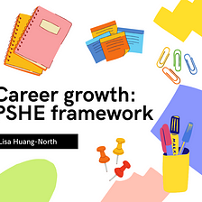 PSHE: A career growth framework