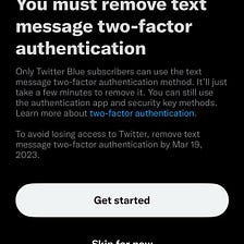 You must remove text message two-factor authentication