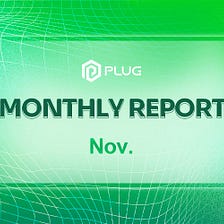 PlugChain November Monthly Report (11/01–11/30)