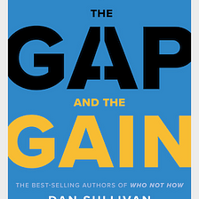 The Gap versus The Gain — a MUST-HAVE guide for entrepreneurship