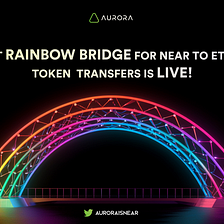 The Fast Rainbow Bridge for NEAR to Ethereum Token Transfers is Live!