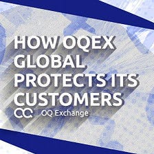 How OQEX Global protects its customers