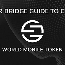 Update — World Mobile Token Bridge to Cardano