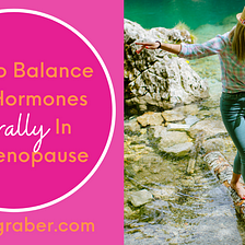 How To Balance Your Hormones Naturally In Perimenopause