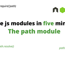 Nodejs Modules in Five Minutes: The Path Module.