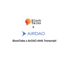 BlockTalks x AirDAO AMA Transcript!