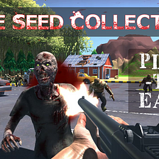 The Seed Collector is a post-apocalyptic — zombie survival — scavenger hunt.