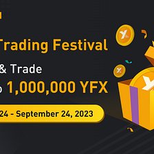 YFX V3 Trading Festival is here. Buy YLP & trade on YFX to win up to 1,000,000 YFX!