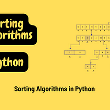 Mastering Sorting Algorithms with Python: A Comprehensive Guide for Data Scientists and Developers