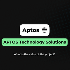 Why is the APTOS project valuable?