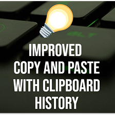 Multiple copy and paste actions with Windows clipboard history