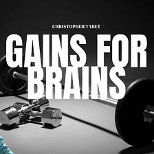 Gains For Brains — The Neuroprotective Effects of Strength Training
