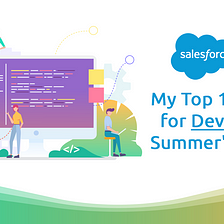 My Top 10 Features for Developers in Summer’19 Release