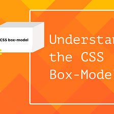 Understanding the CSS Box-Model