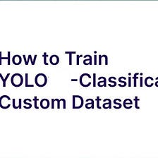 YOLO Classification with Custom Dataset