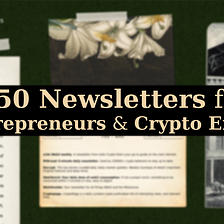 +50 Newsletters for Web3 Entrepreneurs & Crypto Enthusiasts