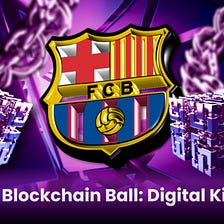 Barca’s Blockchain Ball: Digital Kick-Off
