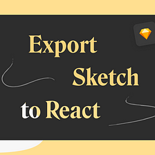How to Export Sketch to React