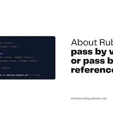 About Ruby: pass by value or pass by reference?