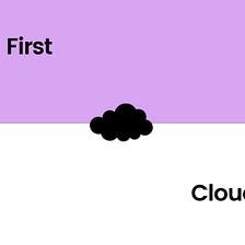 O que são as estratégias cloud first e cloud only