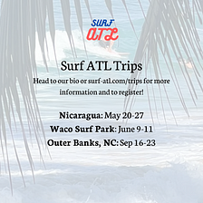 Surf ATL Trips: Nicaragua, Waco Surf Park & Outer Banks