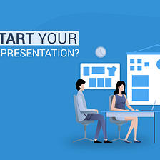 How To Kick Start Your Business Presentation?