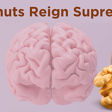 Walnuts Reign Supreme
