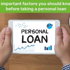 7 important factors you should know before taking a personal loan