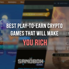 Best Play to Earn Crypto Games That Will Make You Rich