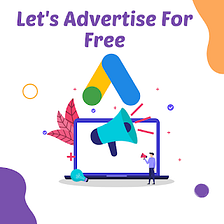 How To Advertise In Google For Free 2023 Update