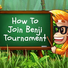 Get a Taste of the Jungle Life, Come Join Our Benji Tournament!