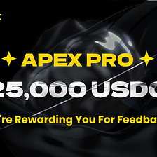 25,000 USDC in Rewards With ApeX Pro’s Feedback Campaign