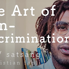 The Art of Non Discrimination