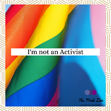 I’m not an Activist
