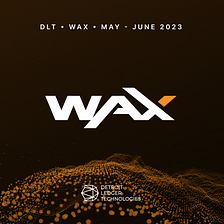 WAX Guild Updates May — June 2023: Leap v4.0