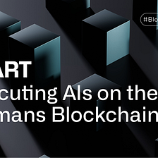 Executing AIs on the Humans Blockchain