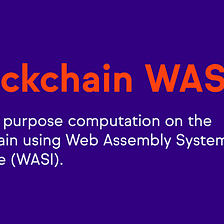 Blockchain-Flavored WASI