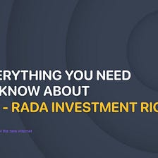 Everything you need to know about RIR — RADA Investment Right