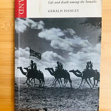 Warriors: Life and death among the Somalis by Gerald Hanley (Book Review)
