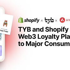 TYB and Shopify Bring Web3 Loyalty Platform to Major Consumer Brands, Powered by Avalanche